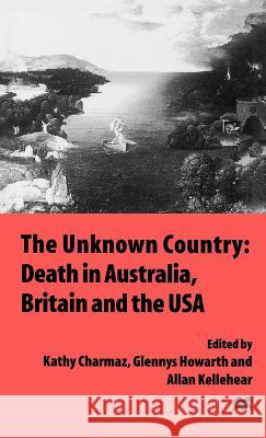 The Unknown Country: Death in Australia, Britain and the USA