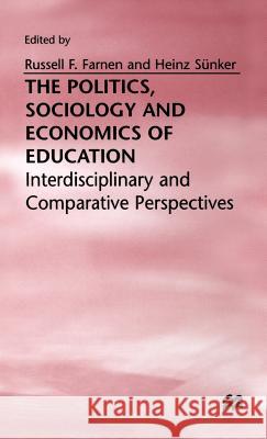 The Politics, Sociology and Economics of Education: Interdisciplinary and Comparative Perspectives