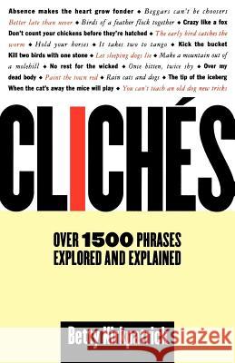 Cliches: Over 1500 Phrases Explored and Explained