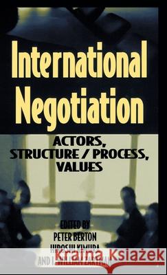 International Negotiation: Actors, Structure/Process, Values