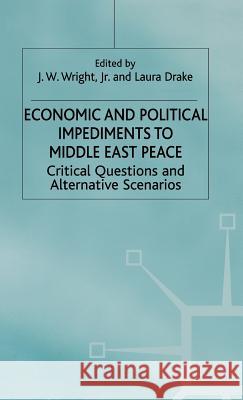 Economic and Political Impediments to Middle East Peace: Critical Questions and Alternative Scenarios