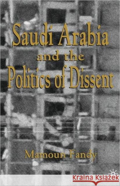 Saudi Arabia and the Politics of Dissent