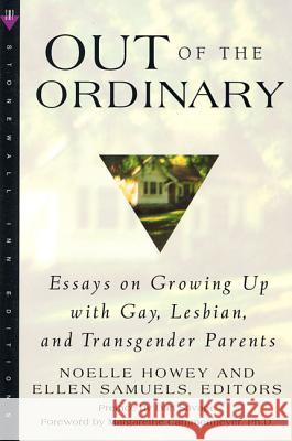 Out of the Ordinary: Essays on Growing Up with Gay, Lesbian, and Transgender Parents