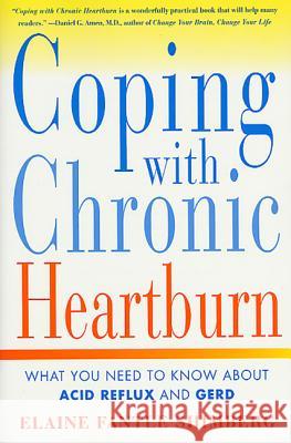 Coping with Chronic Heartburn: What You Need to Know about Acid Reflux and Gerd