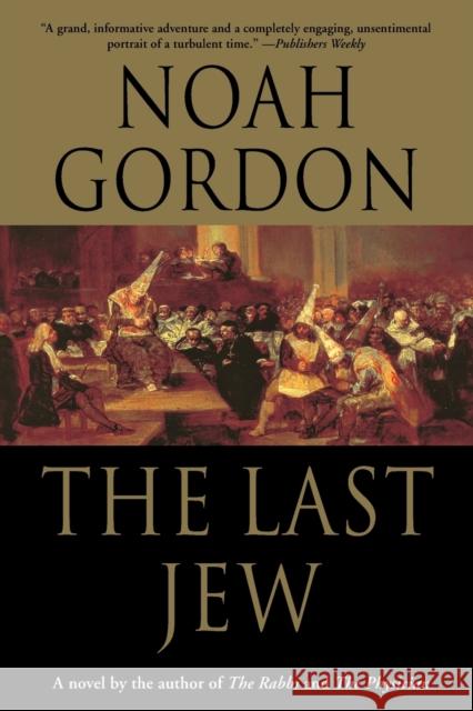 The Last Jew: A Novel of the Spanish Inquisition