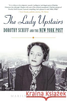 The Lady Upstairs: Dorothy Schiff and the New York Post