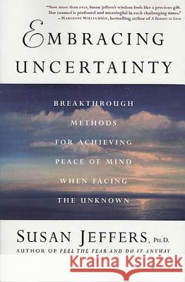 Embracing Uncertainty: Breakthrough Methods for Achieving Peace of Mind When Facing the Unknown