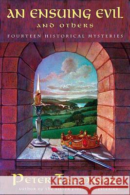 An Ensuing Evil and Others: Fourteen Historical Mysteries