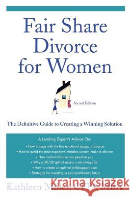 Fair Share Divorce for Women: The Definitive Guide to Creating a Winning Solution