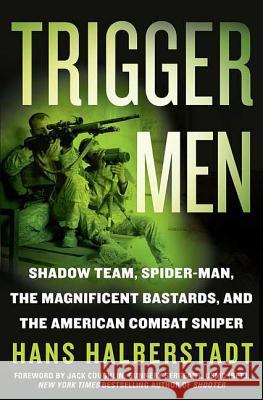 Trigger Men: Shadow Team, Spider-Man, the Magnificent Bastards, and the American Combat Sniper