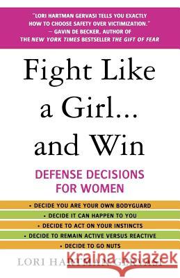 Fight Like a Girl...and Win: Defense Decisions for Women