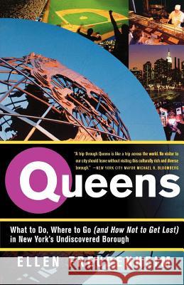 Queens: What to Do, Where to Go (and How Not to Get Lost) in New York's Undiscovered Borough