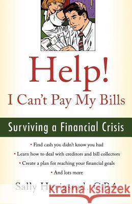 Help! I Can't Pay My Bills: Surviving a Financial Crisis