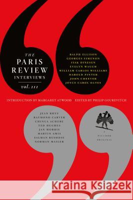 The Paris Review Interviews, III: The Indispensable Collection of Literary Wisdom