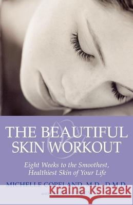 The Beautiful Skin Workout: Eight Weeks to the Smoothest, Healthiest Skin of Your Life