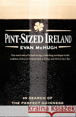 Pint-Sized Ireland: In Search of the Perfect Guinness