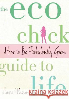 The Eco Chick Guide to Life