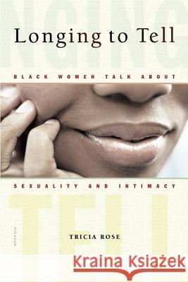 Longing to Tell: Black Women Talk about Sexuality and Intimacy