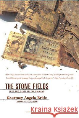 The Stone Fields: Love and Death in the Balkans