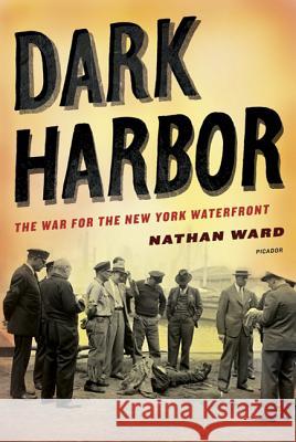 Dark Harbor: The War for the New York Waterfront