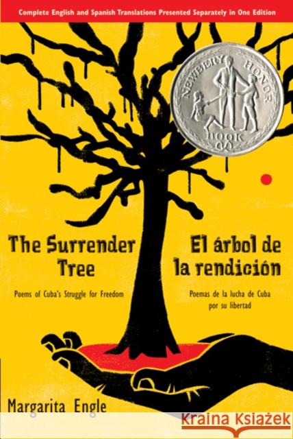 The Surrender Tree / El Árbol de la Rendición: Poems of Cuba's Struggle for Freedom/ Poemas de la Lucha de Cuba Por Su Libertad (Bilingual)