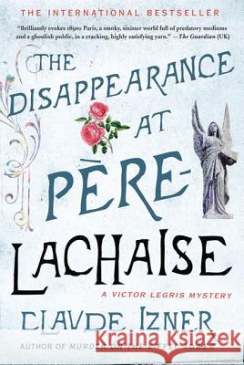 The Disappearance at Pere-Lachaise: A Victor Legris Mystery