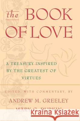 The Book of Love: A Treasury Inspired by the Greatest of Virtues