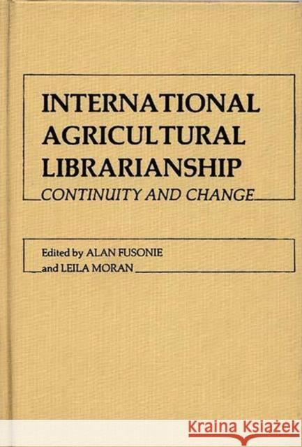 International Agricultural Librarianship: Continuity and Change