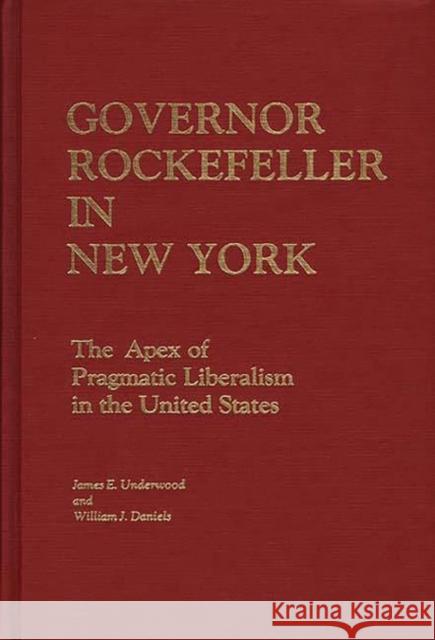 Governor Rockefeller in New York: The Apex of Pragmatic Liberalism in the United States