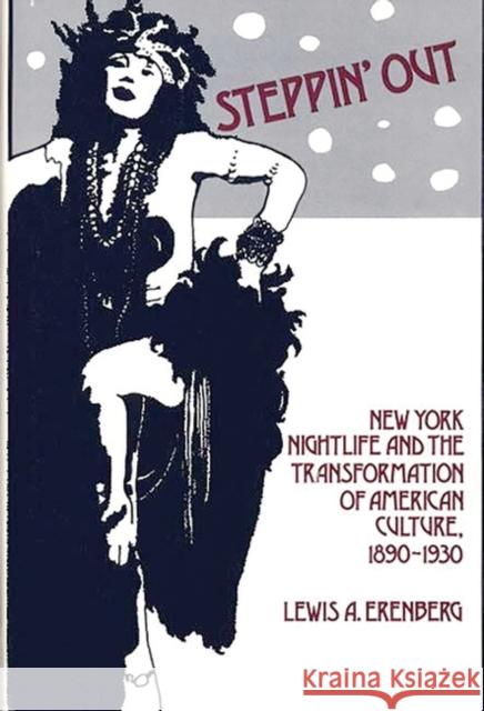 Steppin' Out: New York Nightlife and the Transformation of American Culture, 1890-1930