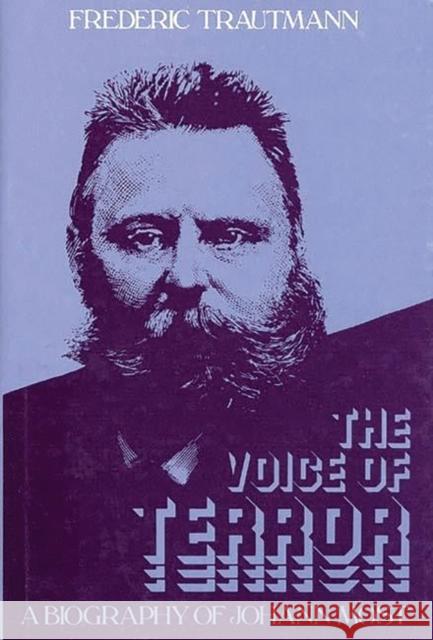 The Voice of Terror: A Biography of Johann Most