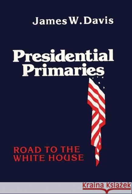 Presidential Primaries: Road to the White House