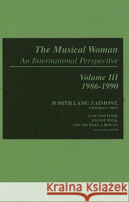 The Musical Woman: An International Perspective Volume III: 1986-1990