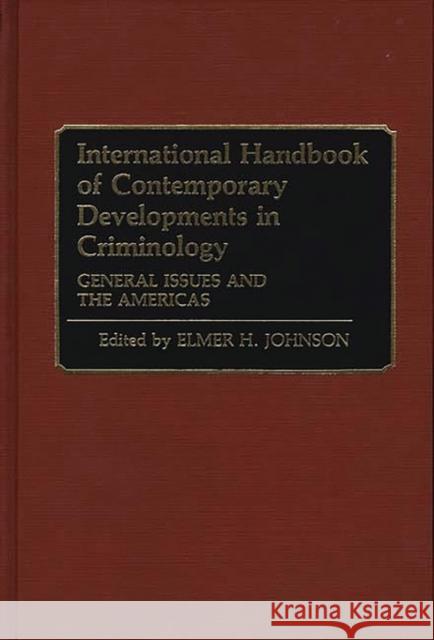 International Handbook of Contemporary Developments in Criminology: General Issues and the Americas