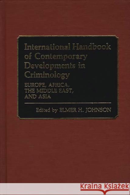 International Handbook of Contemporary Developments in Criminology: Europe, Africa, the Middle East, and Asia