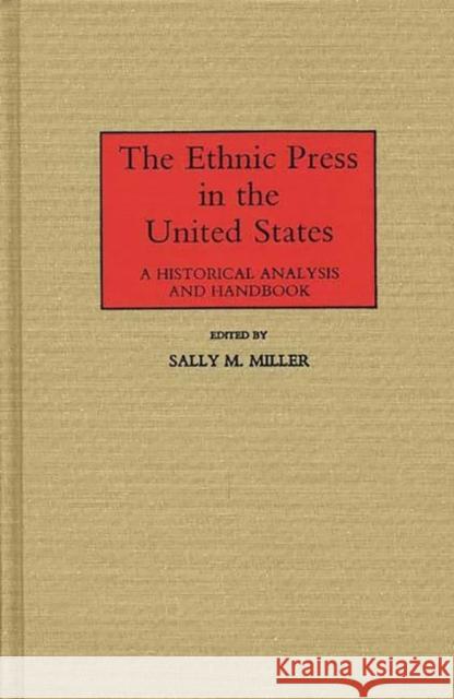 The Ethnic Press in the United States: A Historical Analysis and Handbook