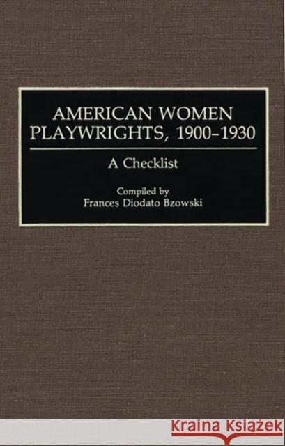 American Women Playwrights, 1900-1930: A Checklist