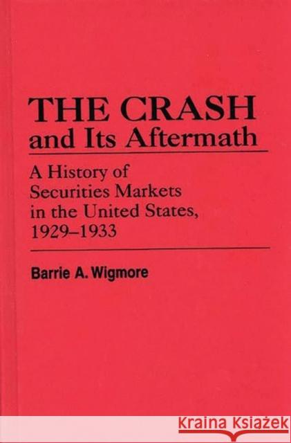 The Crash and Its Aftermath: A History of Securities Markets in the United States, 1929-1933