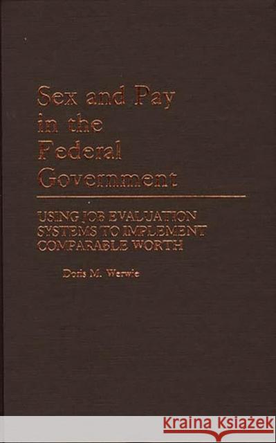 Sex and Pay in the Federal Government: Using Job Evaluation Systems to Implement Comparable Worth