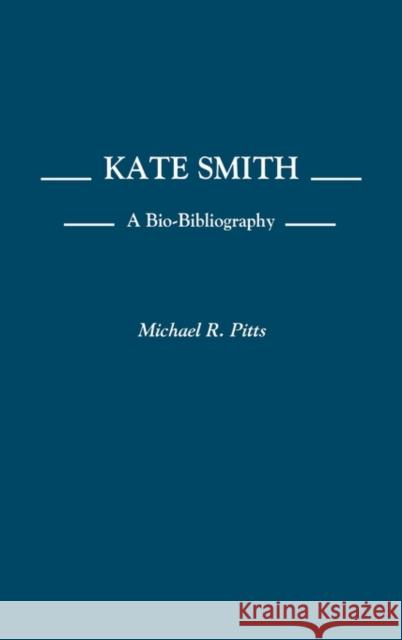 Kate Smith: A Bio-Bibliography