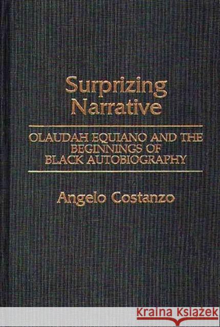 Surprizing Narrative: Olaudah Equiano and the Beginnings of Black Autobiography