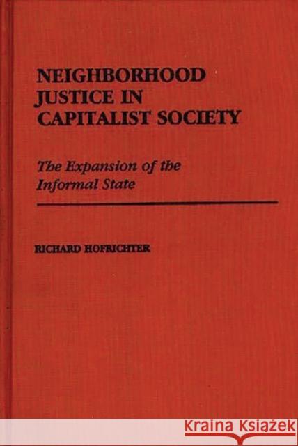 Neighborhood Justice in Capitalist Society: The Expansion of the Informal State