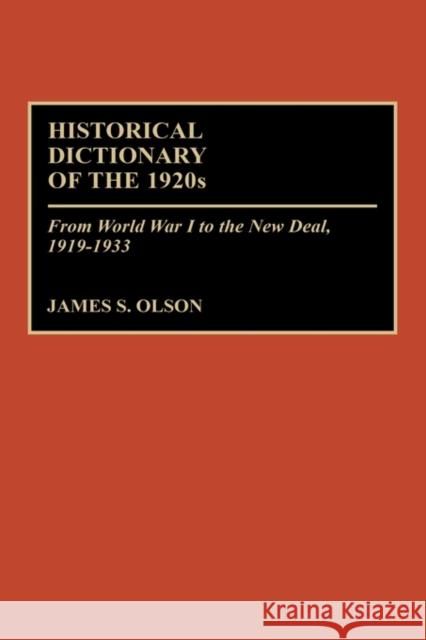 Historical Dictionary of the 1920s: From World War I to the New Deal, 1919-1933