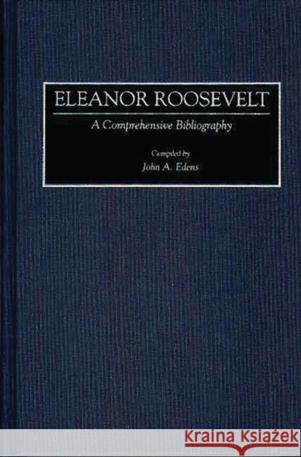 Eleanor Roosevelt: A Comprehensive Bibliography