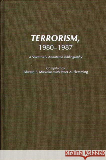 Terrorism, 1980-1987: A Selectively Annotated Bibliography