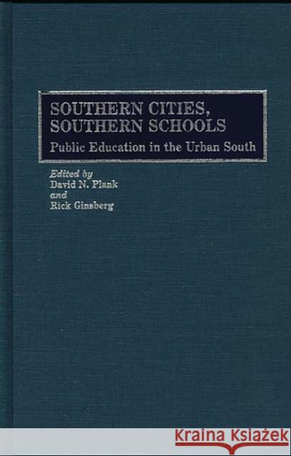 Southern Cities, Southern Schools: Public Education in the Urban South