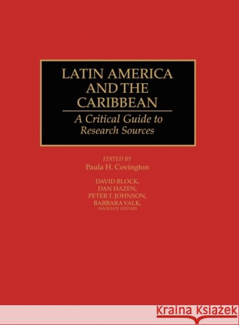 Latin America and the Caribbean: A Critical Guide to Research Sources