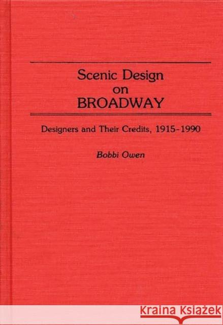 Scenic Design on Broadway: Designers and Their Credits, 1915-1990