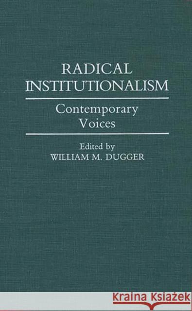 Radical Institutionalism: Contemporary Voices