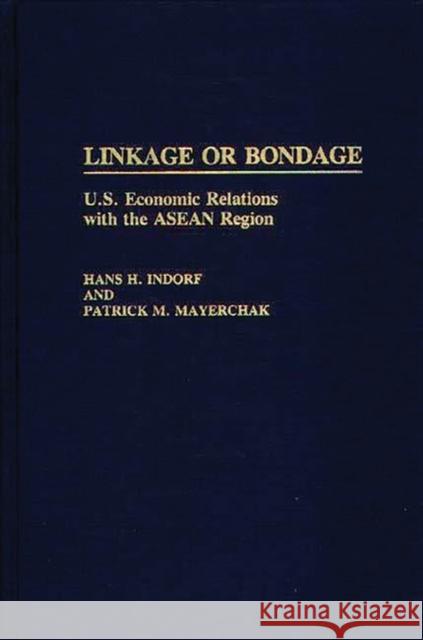 Linkage or Bondage: U.S. Economic Relations with the ASEAN Region